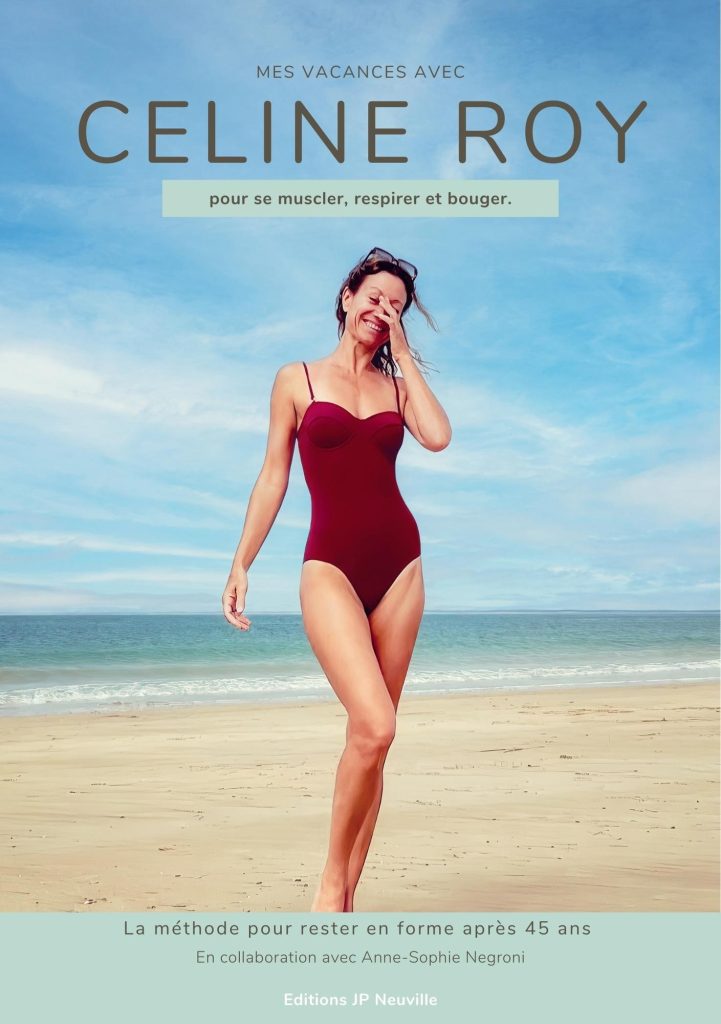 Aimer son ventre - « Mes vacances avec Céline Roy », éditions JP Neuville. En collaboration avec Anne-Sophie Negroni.