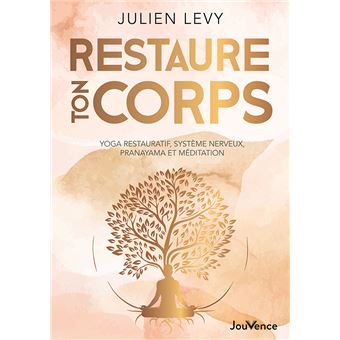 Julien Levy _ Restaure ton corps - Edition Jouvence