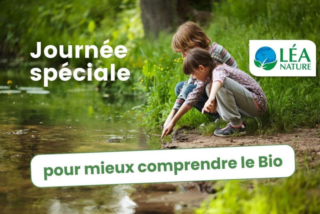Journée spéciale pour mieux comprendre le Bio avec Léa Nature