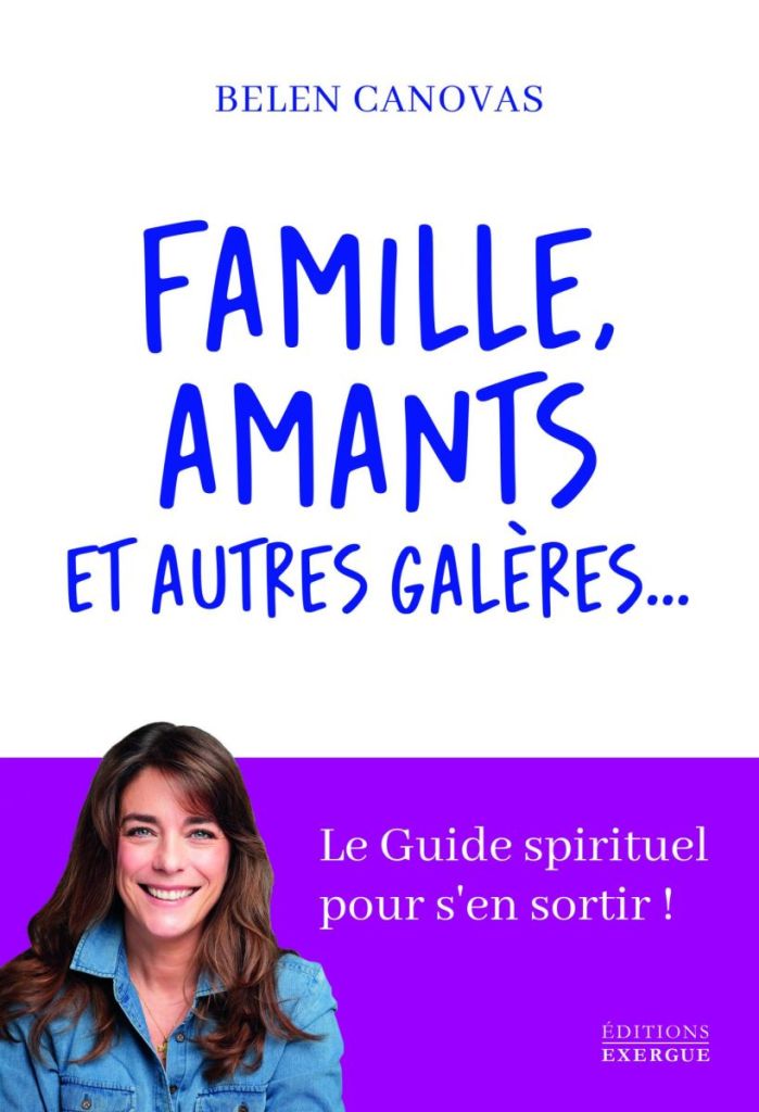Famille, Amants et autres galères - Belen Canovas
