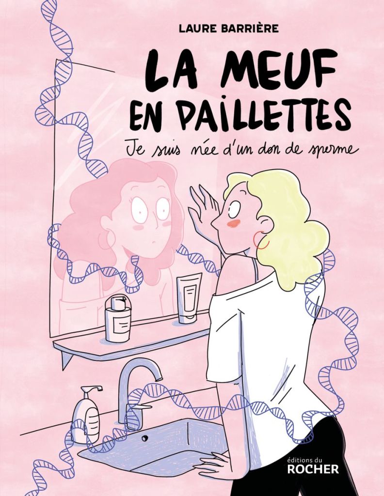 “La meuf en paillettes” : un récit sur l’identité et le don de gamètes