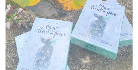 Nourrir une part de nous avec l’oracle « L’âme à fleur de peau »