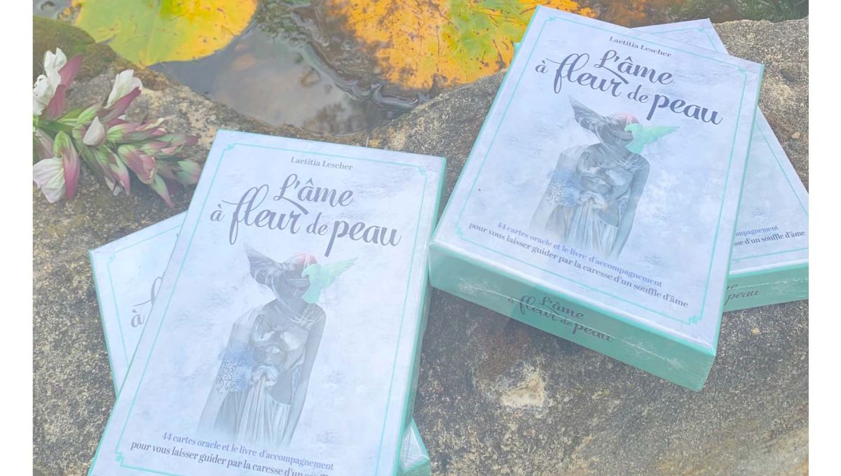 Nourrir une part de nous avec l’oracle « L’âme à fleur de peau »